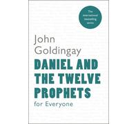 John Goldingay Daniel and the Twelve Prophets for Everyone (Tascabile)