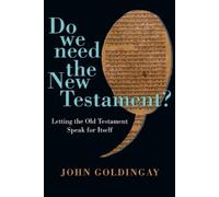 John Goldingay Do We Need the New Testament? - Letting the Old Testa (Tascabile)
