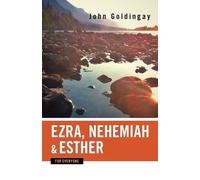 John Goldingay Ezra, Nehemiah, and Esther for Everyone (Tascabile)