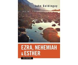 John Goldingay Ezra, Nehemiah, and Esther for Everyone (Tascabile)