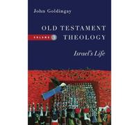 John Goldingay Old Testament Theology - Israel`s Life (Tascabile)