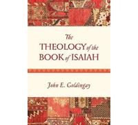 John Goldingay The Theology of the Book of Isaiah (Tascabile)