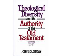 John Goldingay Theological Diversity and the Authority of the Old Te (Tascabile)