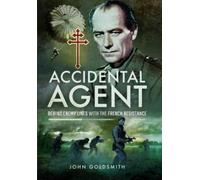 John Goldsmith Accidental Agent: Behind Enemy Lines with the (Copertina rigida)