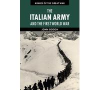 John Gooch The Italian Army and the First World War (Tascabile)