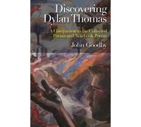 John Goodby Discovering Dylan Thomas (Tascabile)
