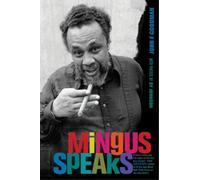 John Goodman Mingus Speaks (Copertina rigida)
