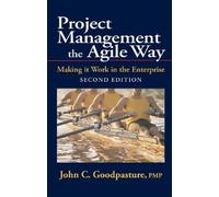 John Goodpasture Project Management the Agile Way (Copertina rigida)