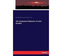 John Goodsir William Turner Henry L The Anatomical Memoirs of John (Tascabile)