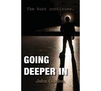 John Gordon Going Deeper In (Tascabile)