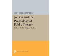 John Gordon Sweeney Jonson and the Psychology of Public Theater (Tascabile)