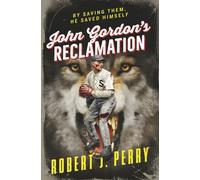 John Gordon's Reclamation: By saving them, he saved himself