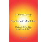 John Gorman A Practical Guide to Psychedelic Meditation (Tascabile)