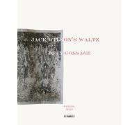 John Gossage: Jack Wilson s Waltz [Lingua Inglese]