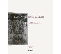 John Gossage John Gossage: Jack Wilson's Waltz (Copertina rigida)