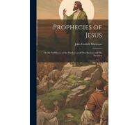 John Gotlieb Matteson Prophecies of Jesus (Copertina rigida)