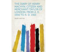 John Gough Nich The Diary of Henry Machyn, Citizen and Mercha (Copertina rigida)