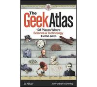 John Graham?cumming The Geek Atlas (Tascabile) OREILLY