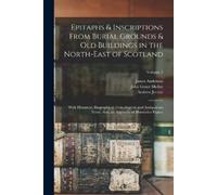John Grant Mich Epitaphs & Inscriptions From Burial Grounds & Old Bu (Tascabile)