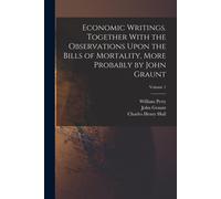John Graunt Cha Economic Writings. Together With the Observations Up (Tascabile)