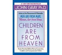 John Gray Children Are from Heaven (Tascabile)