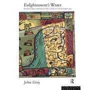 John Gray Enlightenment's Wake (Copertina rigida)