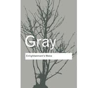 John Gray Enlightenment's Wake (Tascabile) Routledge Classics
