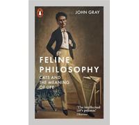 John Gray Feline Philosophy (Tascabile)