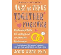 John Gray John Gray Ph.D. Mars and Venus Together Forever (Tascabile)