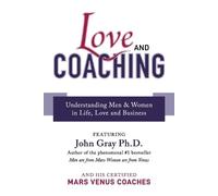 John Gray Mars Venus Coaches Love and Coaching (Tascabile)