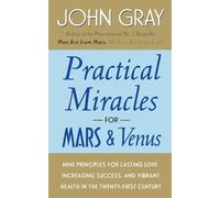John Gray Practical Miracles for Mars and Venus (Tascabile)