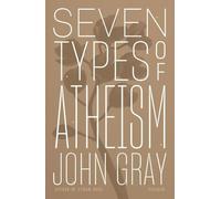 John Gray W. F. Howes Ltd Guy Mott Seven Types of Atheism (Tascabile)