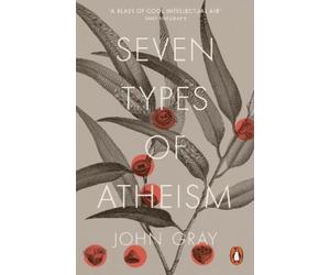 John Gray Seven Types of Atheism (Tascabile)