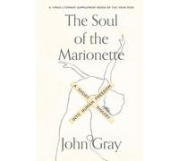 John Gray Soul of the Marionette (Tascabile)