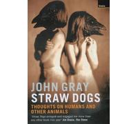 John Gray Straw Dogs (Tascabile)