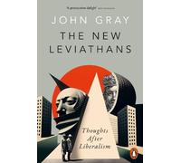 John Gray The New Leviathans (Tascabile)