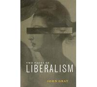 John Gray The Two Faces of Liberalism (Copertina rigida)