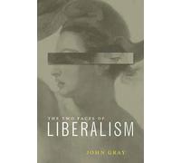 John Gray Two Faces of Liberalism (Tascabile)