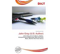 John Gray (U.S. Author): John Gray (U.S. Author), Author, Interpersonal relationship, Men Are from Mars, Women Are from Venus