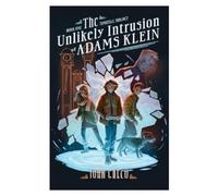 John Greco Unlikely Intrusion of Adams Klein, The (Tascabile)