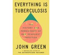 John Green Everything Is Tuberculosis (Copertina rigida)