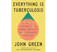 John Green Everything Is Tuberculosis (Copertina rigida)