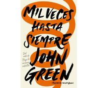 John Green Mil veces hasta siempre / Turtles All the Way Down (Tascabile)
