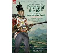 John Green Recollections of a Private of the 68th (Durham) Regiment (Tascabile)