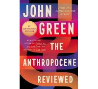 John Green The Anthropocene Reviewed (Copertina rigida)