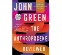 John Green The Anthropocene Reviewed (Tascabile)