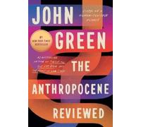 John Green The Anthropocene Reviewed (Tascabile)