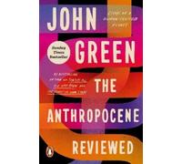 John Green The Anthropocene Reviewed (Tascabile)