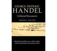 John Greenacombe George Frideric Handel: Volume 1, 1609-1725 (Copertina rigida)