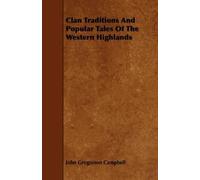 John Gregorson C Clan Traditions And Popular Tales Of The Western Hi (Tascabile)